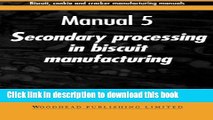 Ebook Biscuit, Cookie, and Cracker Manufacturing, Manual 5: Secondary Proceedings (Woodhead