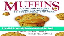 Books Muffins: Over 300 Recipes and Variations to Accompany Any Meal: You Neverthink of Muffins as