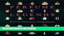 Ebook Perfume Legends: French Feminine Fragrances Full Online