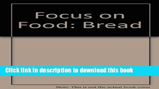 Ebook Bread (Focus On...) Free Online