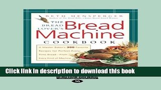 Books The Bread Lover s Bread Machine Cookbook Free Online