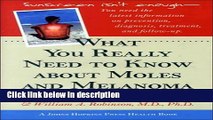 Books What You Really Need to Know about Moles and Melanoma (A Johns Hopkins Press Health Book)