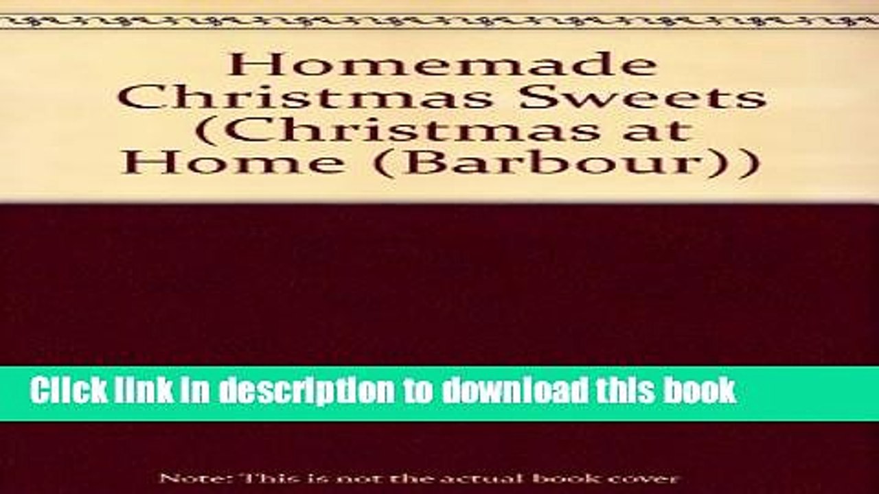 Books Homemade Christmas Sweets (Christmas at Home (Barbour)) Free Online