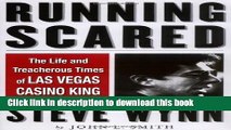 Ebook Running Scared: The Life and Treacherous Times of Las Vegas Casino King Steve Wynn Full Online