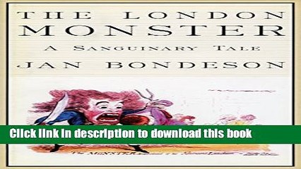 Ebook The London Monster: A Sanguinary Tale Full Download