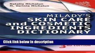 Ebook Milady s Skin Care and Cosmetic Ingredients Dictionary by Michalun, Natalia 3rd (third)