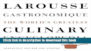 Books Larousse Gastronomique: The World s Greatest Culinary Encyclopedia, Completely Revised and