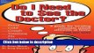Books Do I Need to See the Doctor? A Guide for Treating Common Minor Ailments at Home for All Ages