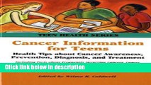 Ebook Cancer Information for Teens: Health Tips about Cancer Awareness, Prevention, ... (Teen