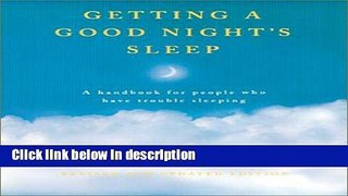 Books Getting a Good Night s Sleep: A Handbook for People Who Have Trouble Sleeping Full Online