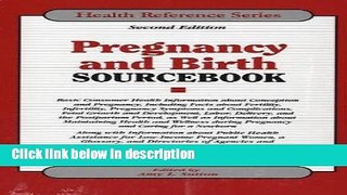Books Pregnancy and Birth Sourcebook (Health Reference Series) Free Online
