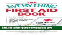 Books The Everything First Aid Book: How to handle:  Falls and breaks    Choking   Cuts and