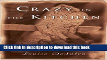 Ebook Crazy in the Kitchen: Food, Feuds, and Forgiveness in an Italian American Family Free Online