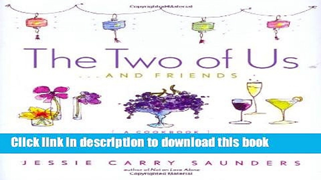 Ebook The Two of Us . . . and Friends: A Young Couple s Guide to Cooking and Entertaining (Easily,