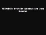 READ book  Million Dollar Broker: The Commercial Real Estate Sensation  Full E-Book