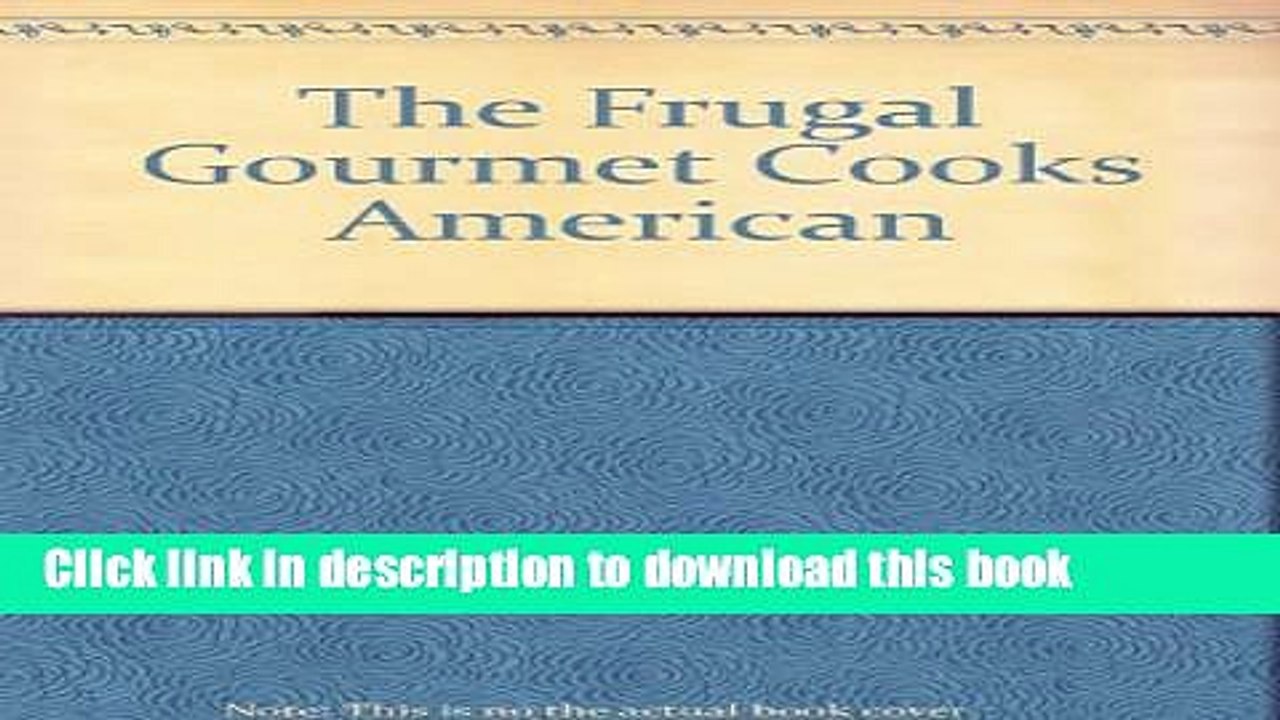 Ebook The Frugal Gourmet Cooks American Full Online