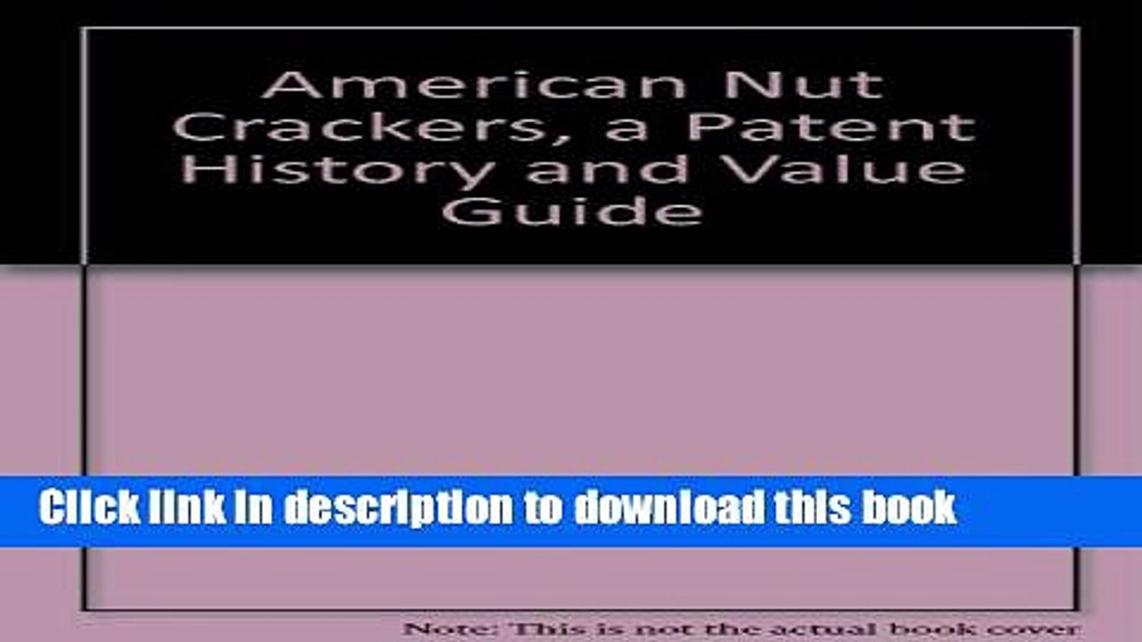 Ebook American Nut Crackers: A Patent History and Value Guide Free Online