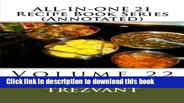 Books ALL-IN-ONE 21 Recipe Book Series (Annotated): Volume 22 (EAT While SHREDDING Tummy FAT With