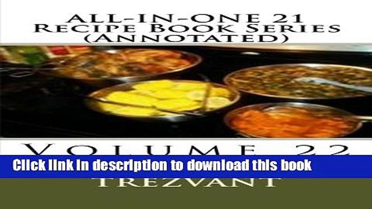Books ALL-IN-ONE 21 Recipe Book Series (Annotated): Volume 22 (EAT While SHREDDING Tummy FAT With