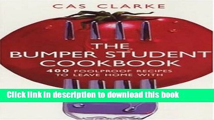 Ebook The Essential Student Cookbook: 400 Foolproof Recipes to Leave Home With Free Online