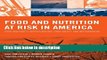 Ebook Food And Nutrition At Risk In America: Food Insecurity, Biotechnology, Food Safety And