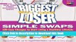 Download  The Biggest Loser Simple Swaps: 100 Easy Changes to Start Living a Healthier Lifestyle