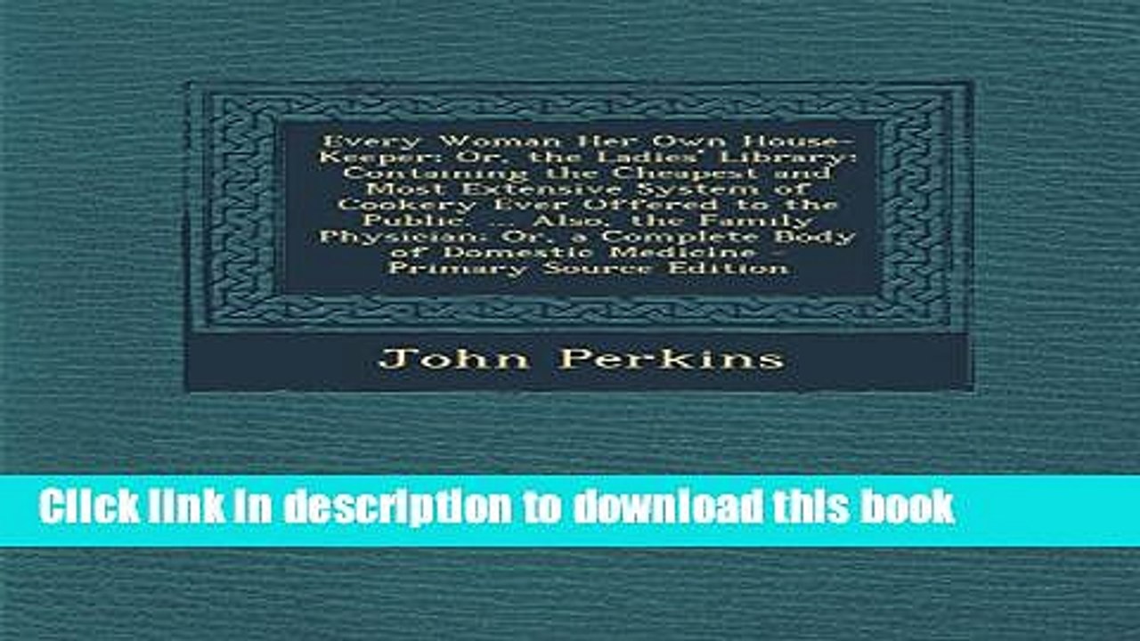 Books Every Woman Her Own House-Keeper; Or, the Ladies  Library: Containing the Cheapest and Most