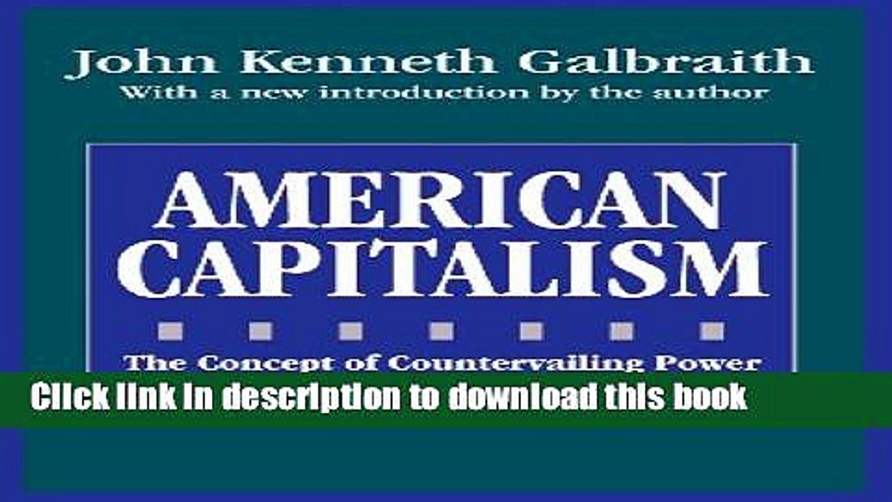 [Read PDF] American Capitalism: The Concept of Countervailing Power (Classics in Economics)