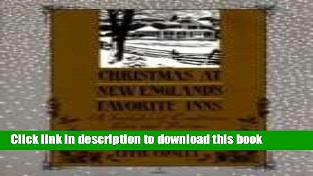 Books Christmas at New England s Favorite Inns: A Sampler of Traditions, Lore, and Recipes Free