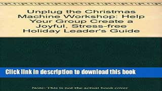 Books Unplug the Christmas Machine Workshop: Help Your Group Create a Joyful, Stress-free Holiday