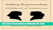 Download  Sibling Relationships in Childhood and Adolescence: Predictors and Outcomes  Online