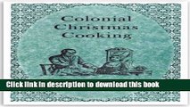 Ebook Colonial Christmas Cooking (Revised Edition) Free Download
