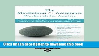 Read Mindfulness   Acceptance for Anxiety: A Guide to Breaking Free from Anxiety, Phobias   Worry