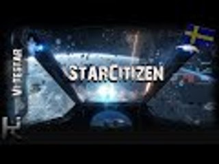 *Vi Testar* - StarCitizen