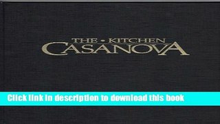 Books The Kitchen Casanova: A Gentleman s Guide to Gourmet Entertaining for Two Full Online