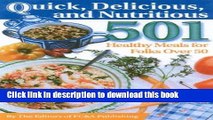 Books Quick, Delicious   Nutritious: 501 Healthy Meals for Folks Over 50 Full Online