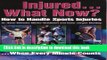 Ebook Injured...What Now?: How to Handle Sports Injuries Free Download KOMP