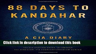 Books 88 Days to Kandahar: A CIA Diary Free Online