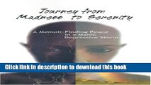 Read Journey from Madness to Serenity: A Memoir: Finding Peace in a Manic-Depressive Storm Ebook