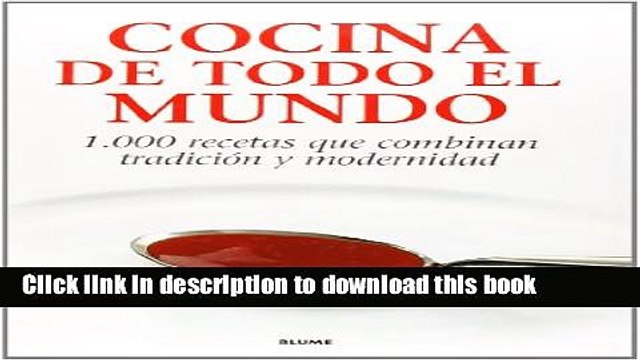 Ebook Cocina de Todo el Mundo: 1.000 Recetas Que Combinan Tradicion y Modernidad (Spanish Edition)