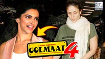 Deepika Padukone Replacing Kareena Kapoor In Golmaal 4