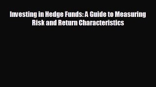 READ book Investing in Hedge Funds: A Guide to Measuring Risk and Return Characteristics