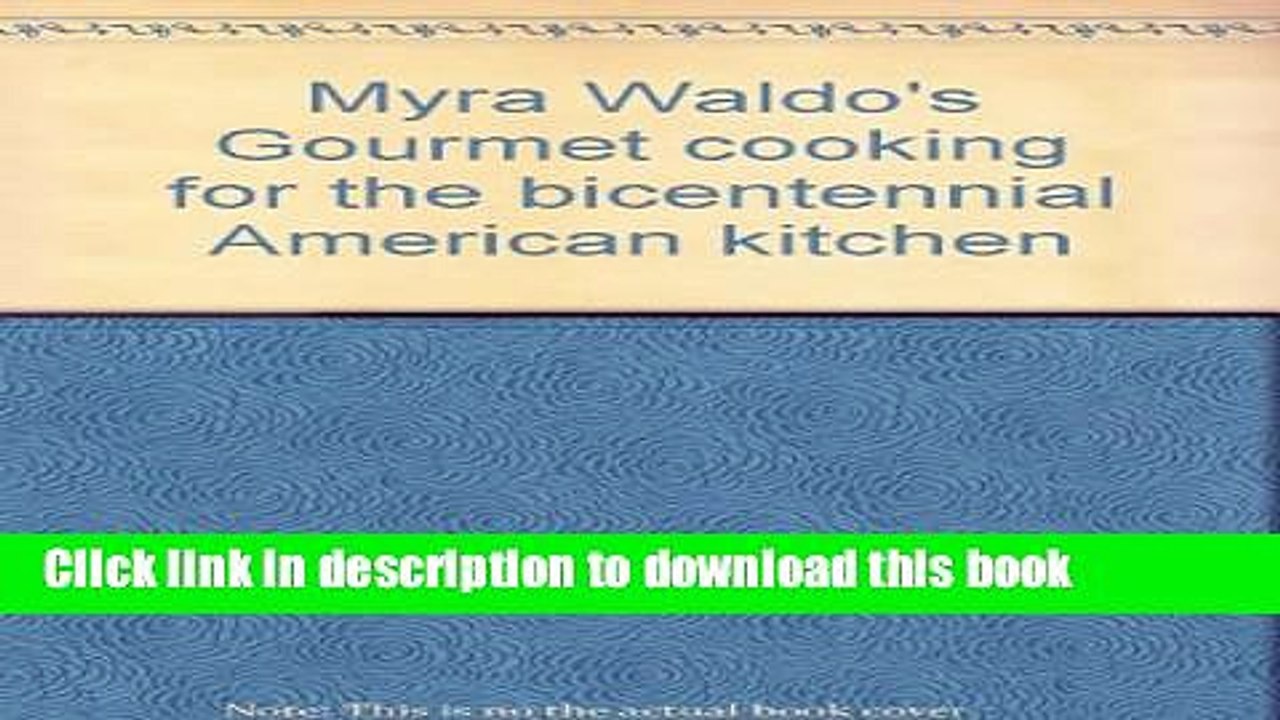 Ebook Myra Waldo s Gourmet cooking for the bicentennial American kitchen Free Online