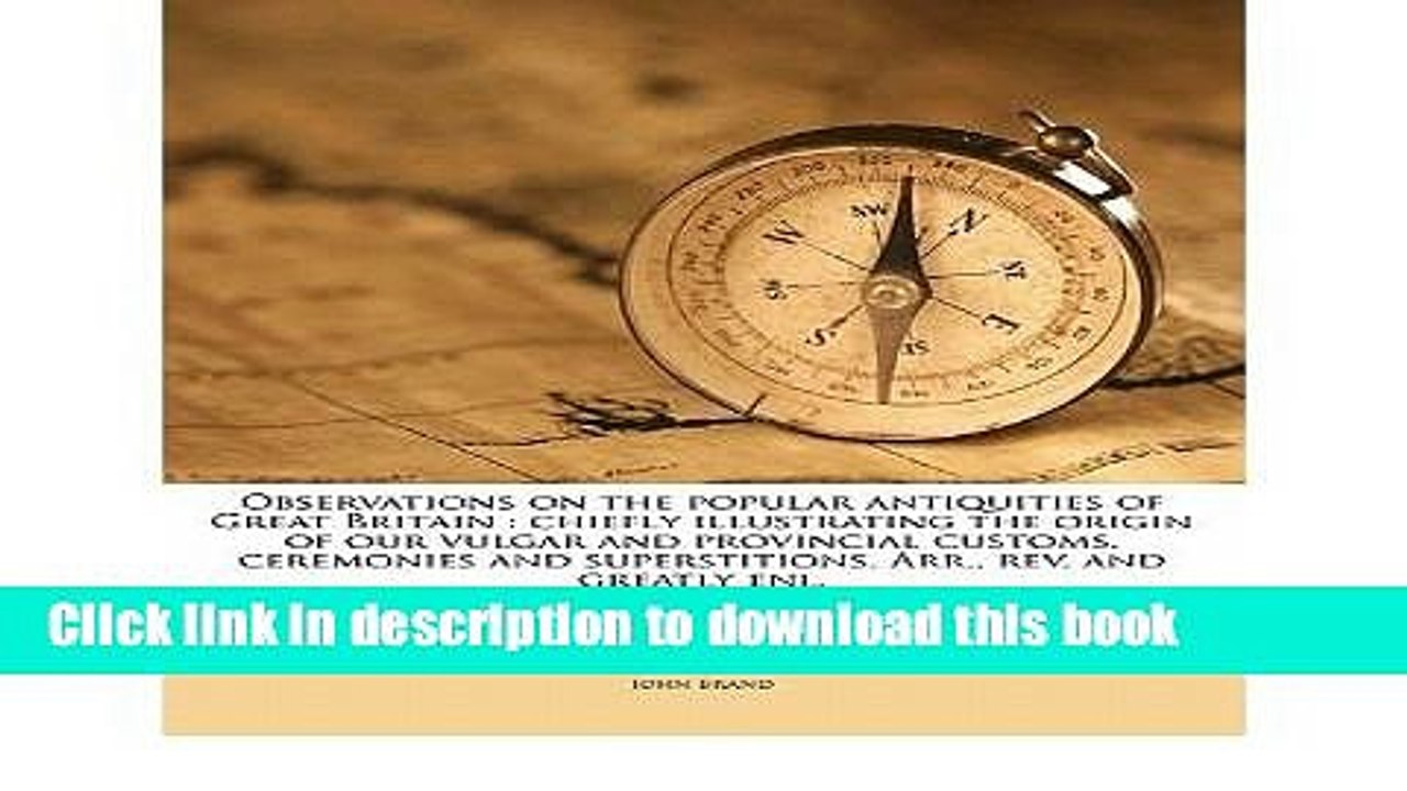Books Observations on the Popular Antiquities of Great Britain: Chiefly Illustrating the Origin of