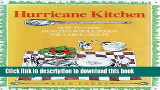 Books Hurricane Kitchen : How to Cook Healthy, Whole Foods for Large Groups and Institutions Full