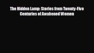 behold The Hidden Lamp: Stories from Twenty-Five Centuries of Awakened Women