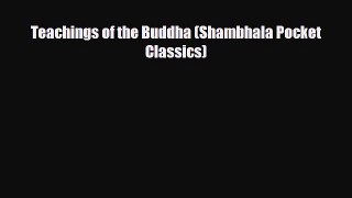 complete Teachings of the Buddha (Shambhala Pocket Classics)