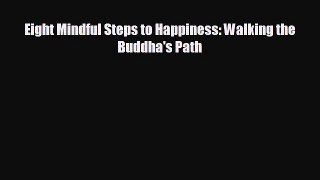 different  Eight Mindful Steps to Happiness: Walking the Buddha's Path