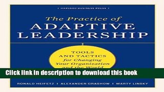 Ebook Practice of Adaptive Leadership: Tools and Tactics for Changing Your Organization and the