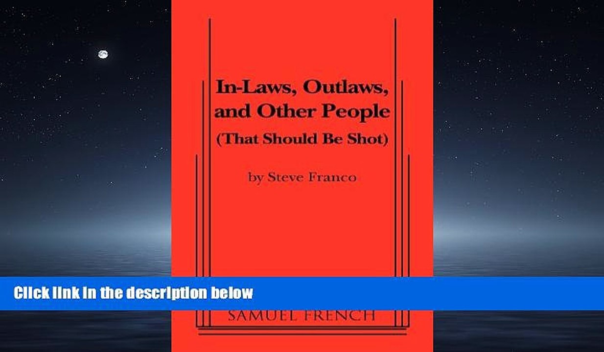 For you In-Laws, Outlaws, and Other People (That Should Be Shot)
